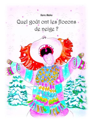 cover image of Quel goût ont les flocons de neige ?